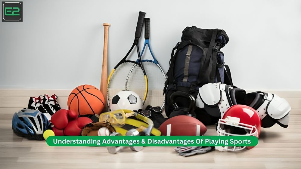 Understanding Advantages & Disadvantages Of Playing Sports